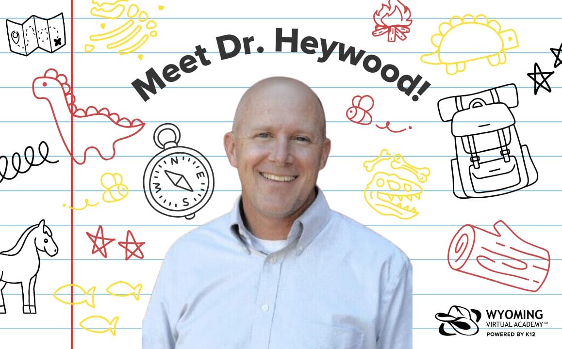 Meet Dr. Heywood - Wyoming Virtual Academy